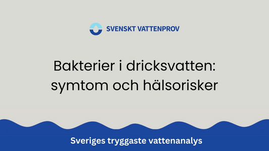 Bakterier i dricksvatten: symtom och hälsorisker