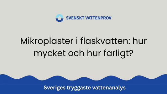 Mikroplaster i flaskvatten: hur mycket och hur farligt?
