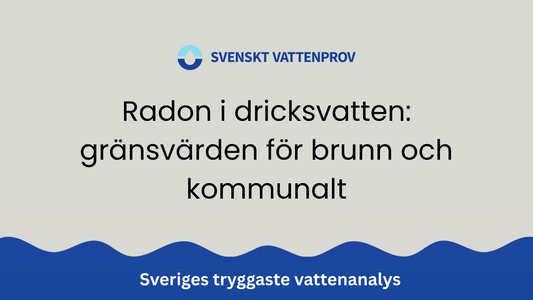 Radon i dricksvatten: gränsvärden för brunn och kommunalt