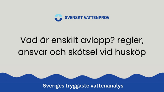 Vad är enskilt avlopp? regler, ansvar och skötsel vid husköp