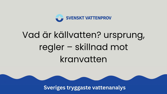 Vad är källvatten? ursprung, regler – skillnad mot kranvatten