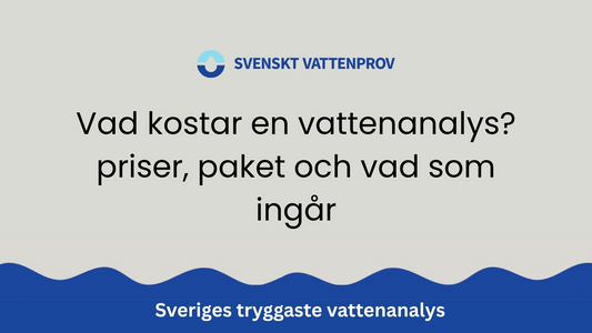Vad kostar en vattenanalys? priser, paket och vad som ingår