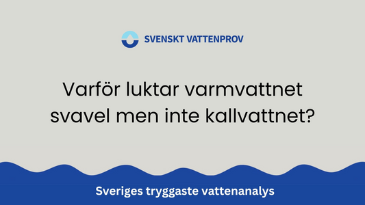 Varför luktar varmvattnet svavel men inte kallvattnet?