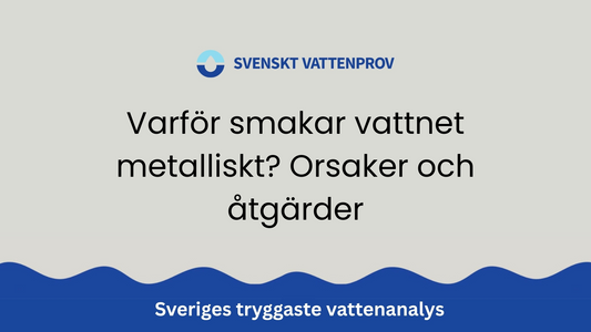 Varför smakar vattnet metalliskt? Orsaker och åtgärder